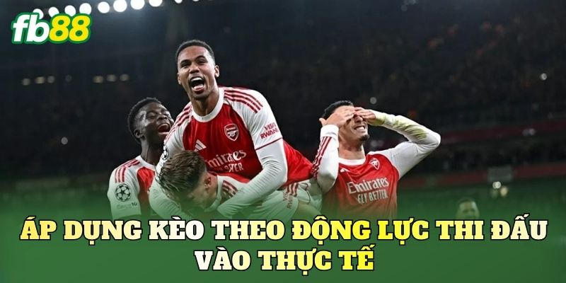 Kèo Theo Động Lực Thi Đấu Và Cách Soi Kèo Hiệu Quả 2 Áp dụng kèo theo động lực thi đấu vào thực tế