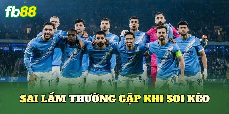 Kèo Theo Đội Hình Ra Sân: Cách Đọc Kèo Chuẩn Xác 3 Sai lầm thường gặp khi soi kèo