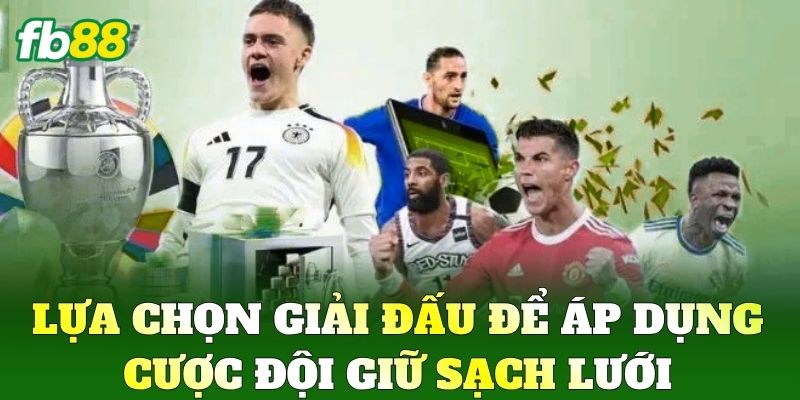 Lựa chọn giải đấu để áp dụng Cược Đội Giữ Sạch Lưới