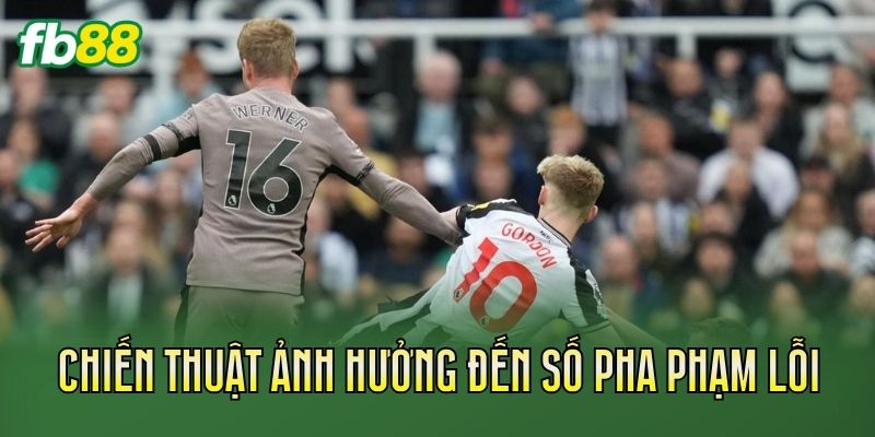 Chiến thuật ảnh hưởng đến số pha phạm lỗi