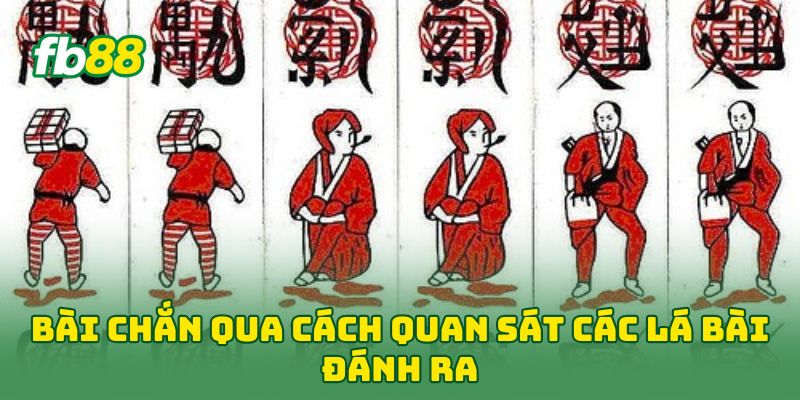 Bài Chắn qua cách quan sát các lá bài đánh ra