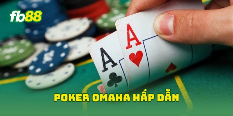 Poker omaha hấp dẫn