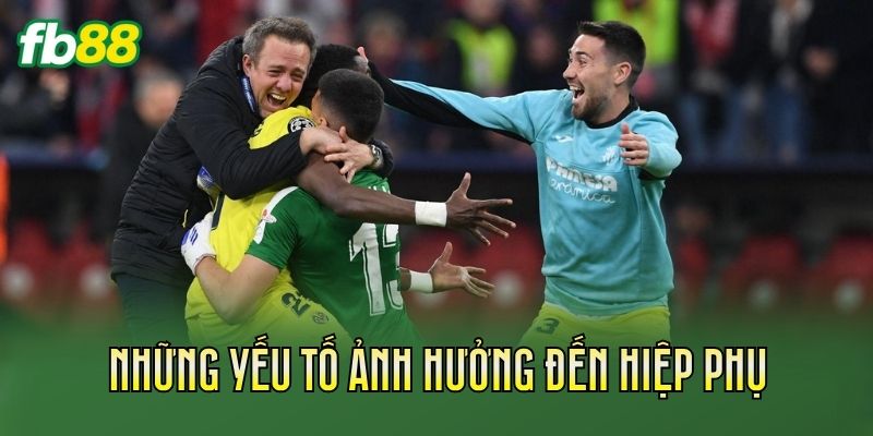 Kèo Đội Thắng Trong Hiệp Phụ Là Gì? Cách Tính Chuẩn 2 Những yếu tố ảnh hưởng đến hiệp phụ