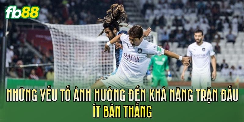 nhung yeu to anh huong den kha nang tran dau it ban thang