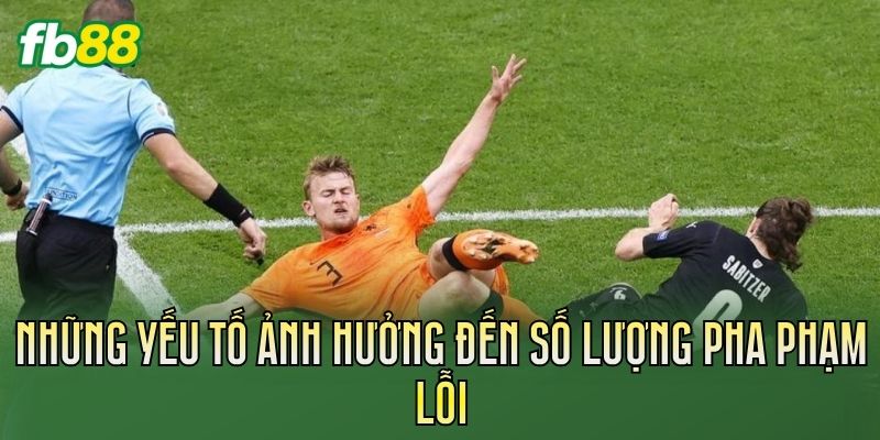Những yếu tố ảnh hưởng đến số lượng pha phạm lỗi