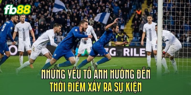 Những yếu tố ảnh hưởng đến thời điểm xảy ra sự kiện