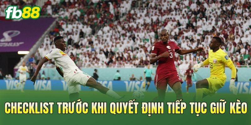 Cách Gồng Kèo An Toàn: Nguyên Tắc Quản Lý Vốn 3 Checklist trước khi quyết định tiếp tục giữ kèo