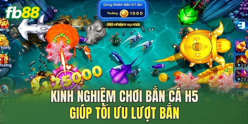 Kinh nghiệm chơi bắn cá H5 giúp tối ưu lượt bắn
