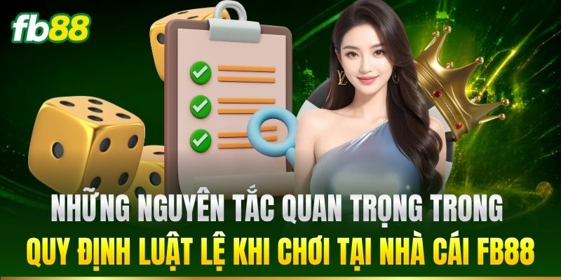 Những nguyên tắc quan trọng trong quy định luật lệ