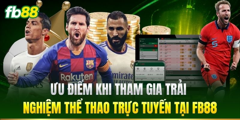 Ưu điểm khi trải nghiệm thể thao trực tuyến