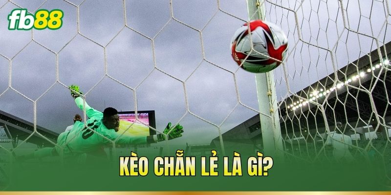 Kèo chẵn lẻ là gì?