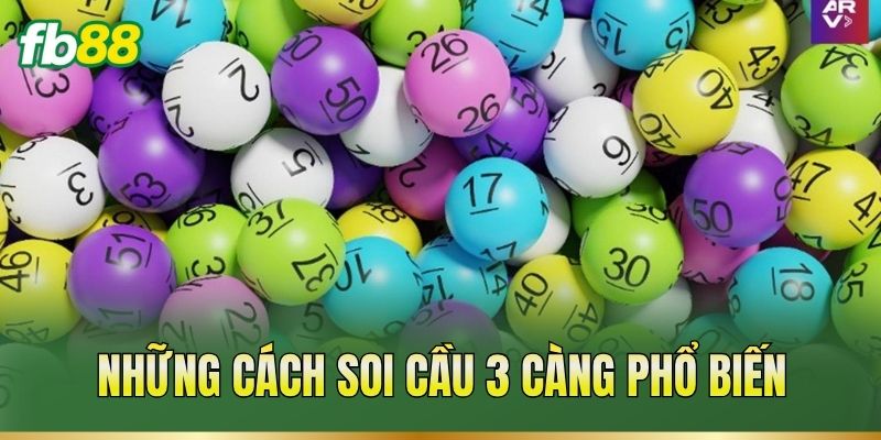 Những cách soi cầu 3 càng phổ biến
